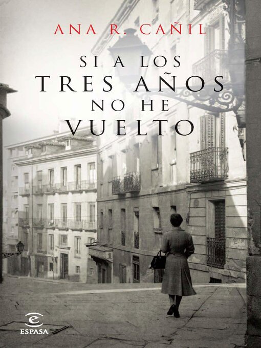 Title details for Si a los tres años no he vuelto by Ana R. Cañil - Available